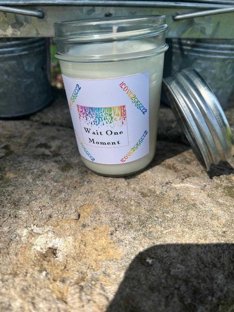 "Wait one Moment" Soy Candle (8 ounces)